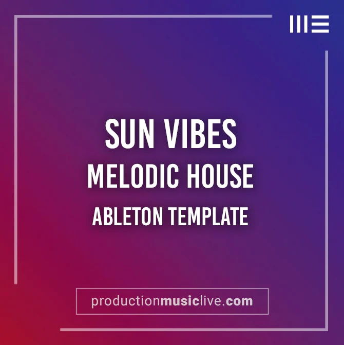 Sun Vibes - Melodic House Ableton Template - Image 4