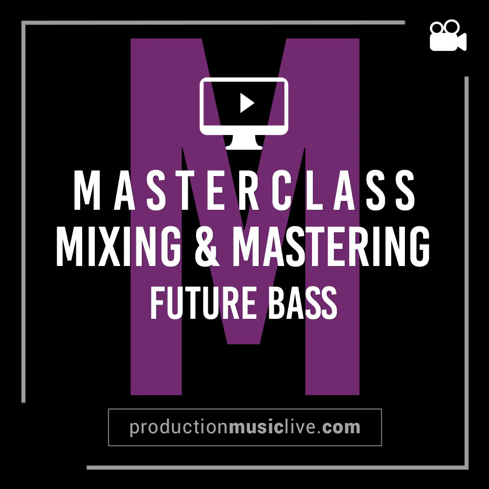 Classics: Masterclass - Mixing & Mastering A Future Bass Track From Start To Finish - Image 4